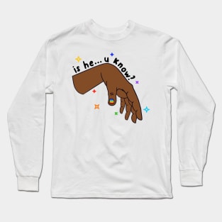 ...U Know? Long Sleeve T-Shirt